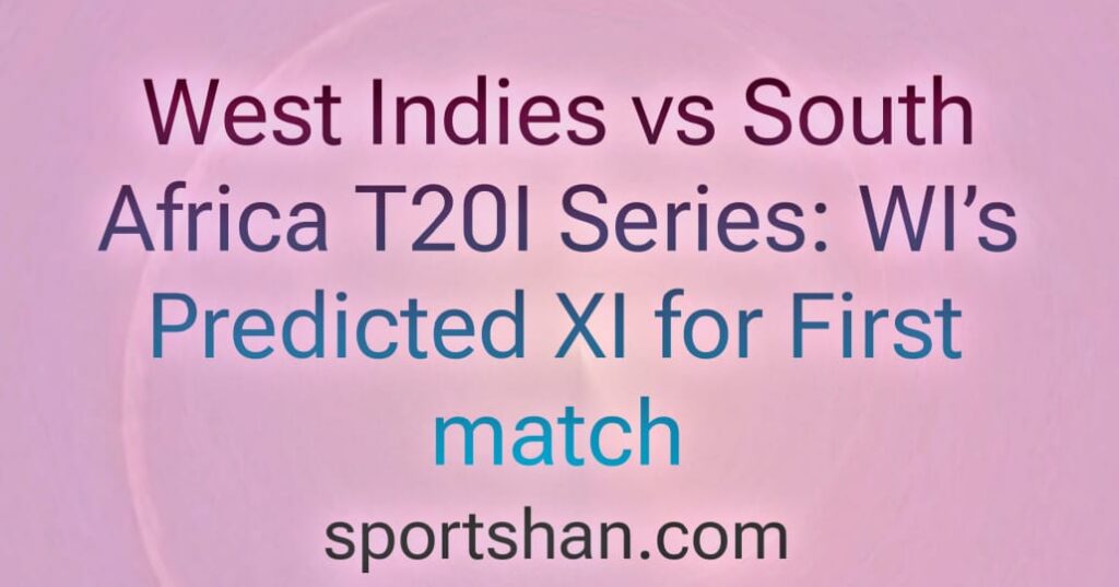 West Indies vs South Africa T20 Series: WI’s Predicted XI for First Match